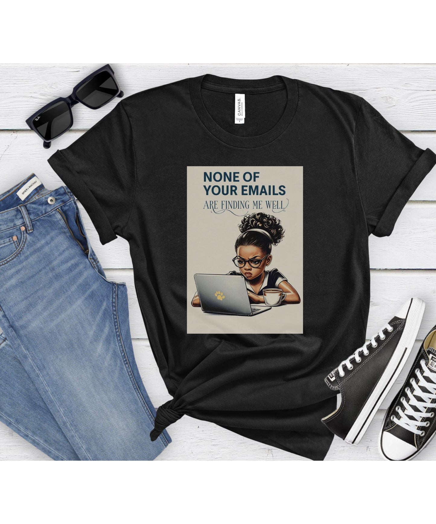 None of Your Emails Are Finding Me Well, Work T-Shirt – Sarcastic Office Tee, Casual Graphic Shirt