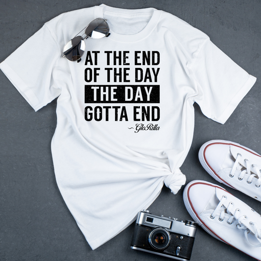 At the End of the Day, the Day Gotta End - Versatile Digital Download For T-shirts, Posters, Totebags, Mugs and More