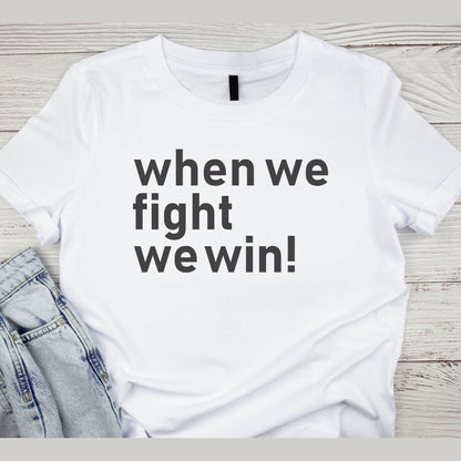 When We Fight, We Win Election T-Shirt | Vote for Justice | 2024 Election & Voting Rights Inspirational T-Shirt (2)