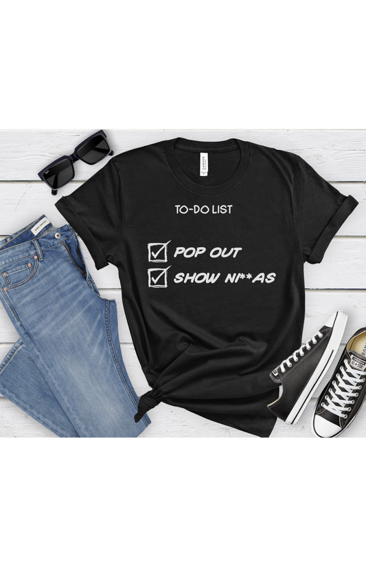 "Pop Out and Show Ninja" Inspirational To-Do List Design - Bold and Motivational Unisex t-shirt