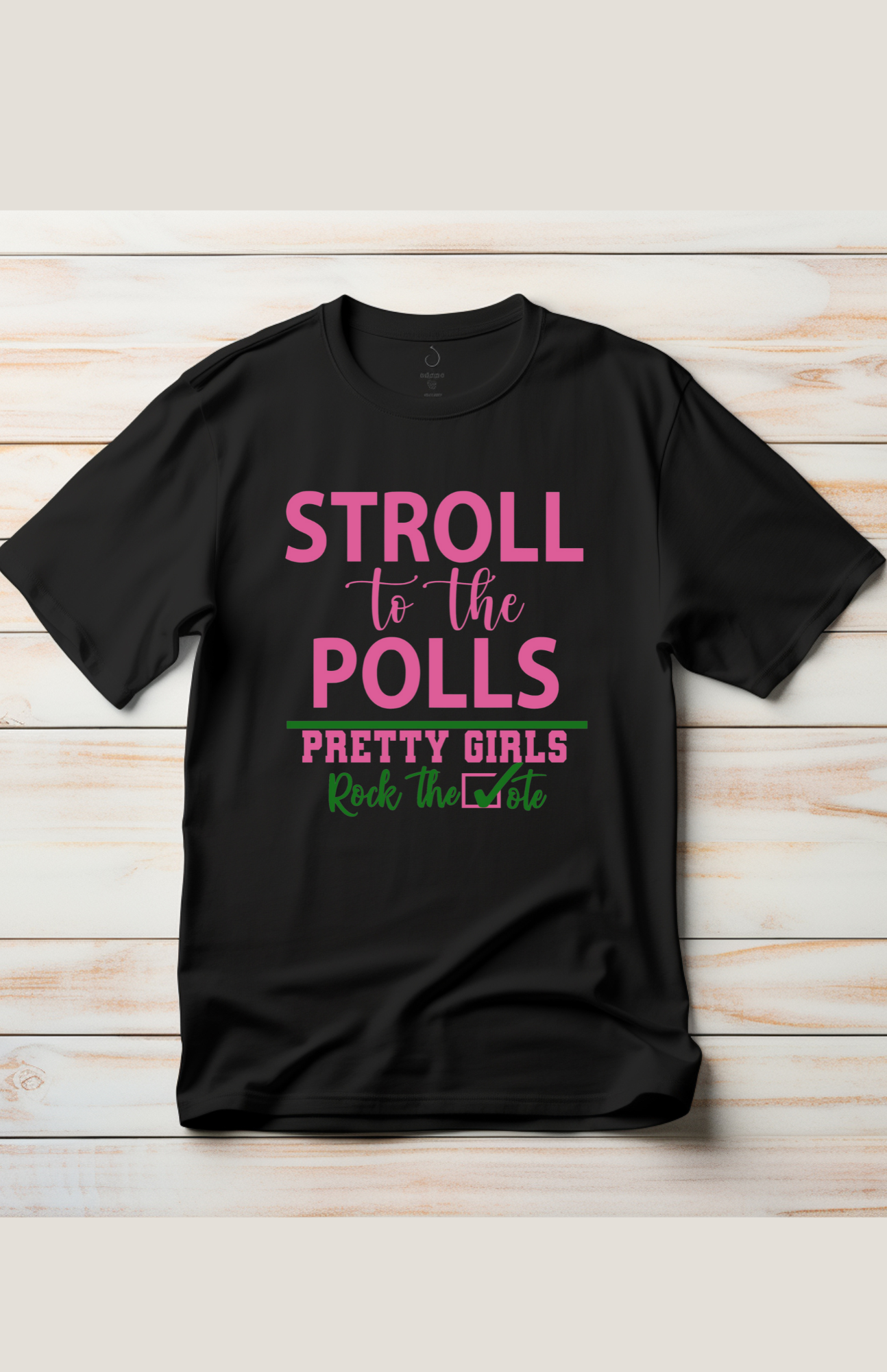 Stroll to the Polls T-Shirt - Alpha Kappa Alpha, Pretty Girls Rock the Vote, Sorority Supporting Tee, Motivational Election Apparel