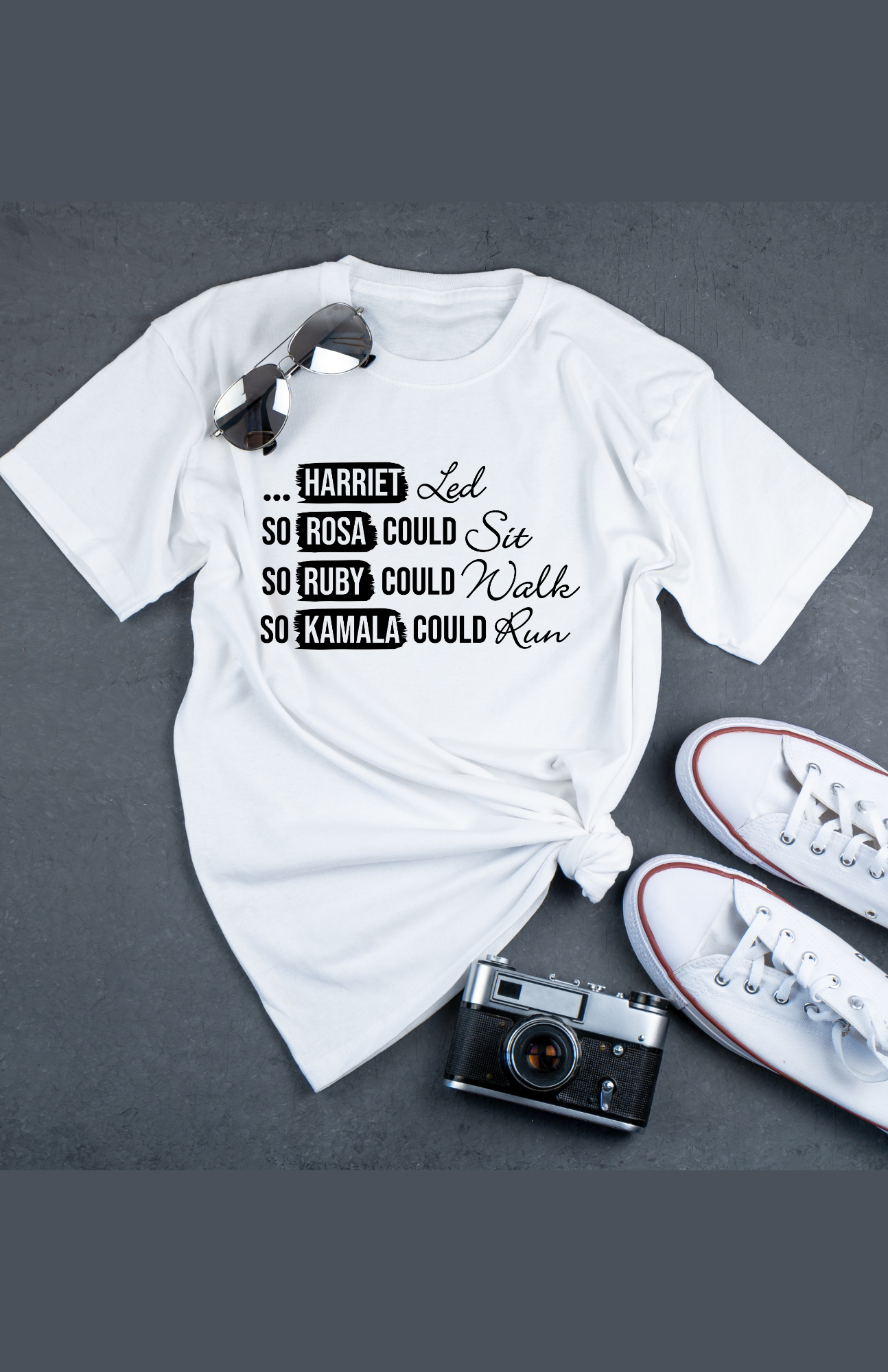 Harriet Led So Rosa Could Sit, So Ruby Could Walk, So Kamala Could Run T-Shirt | Black History | Inspirational Women Apparel