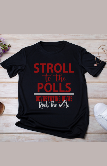 Stroll to the Polls T-Shirt - Delta Sigma Theta, Devastating Divas Rock the Vote, Sorority Supporting Tee, Motivational Election Apparel