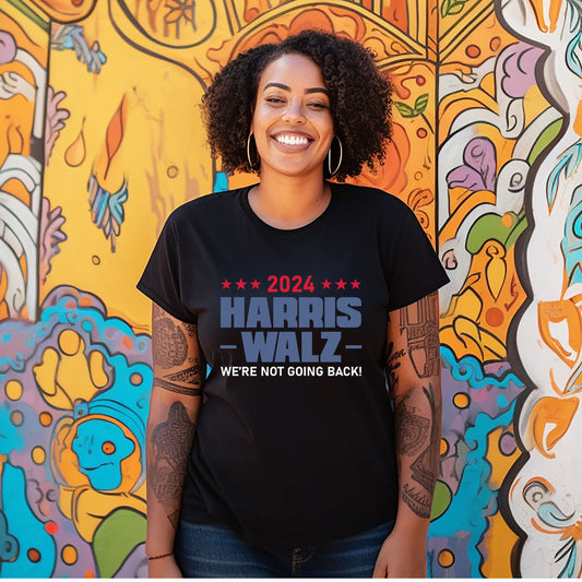 2024 Harris Walz We Are Not Going Back | Empowerment, Equality, Vote for Change T-Shirt