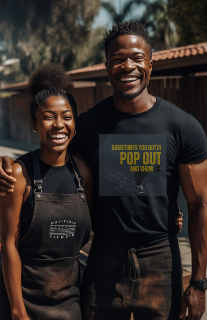 "Sometimes You Gotta Pop Out and Show" Graphic Tee - Unisex Hip-Hop Lyric T-Shirt, Music-Inspired Streetwear