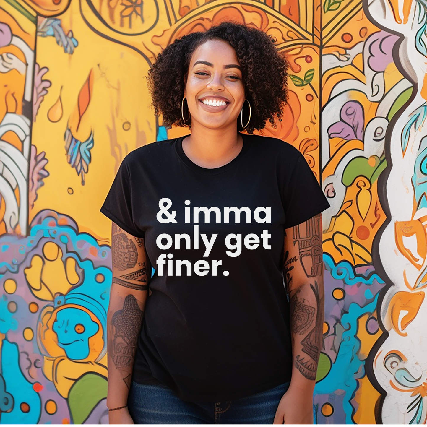 "And Imma Only Get Finer" Iconic Lyric Inspired Unisex T-Shirt