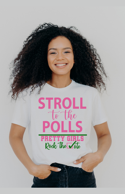 Stroll to the Polls T-Shirt - Alpha Kappa Alpha, Pretty Girls Rock the Vote, Sorority Supporting Tee, Motivational Election Apparel