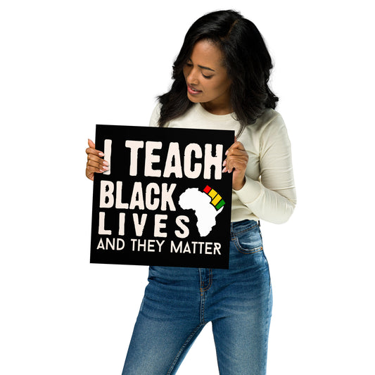 "I Teach Black Lives" Poster