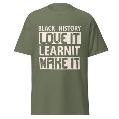 "Love It, Learn It, Make It" - Unisex T-Shirt