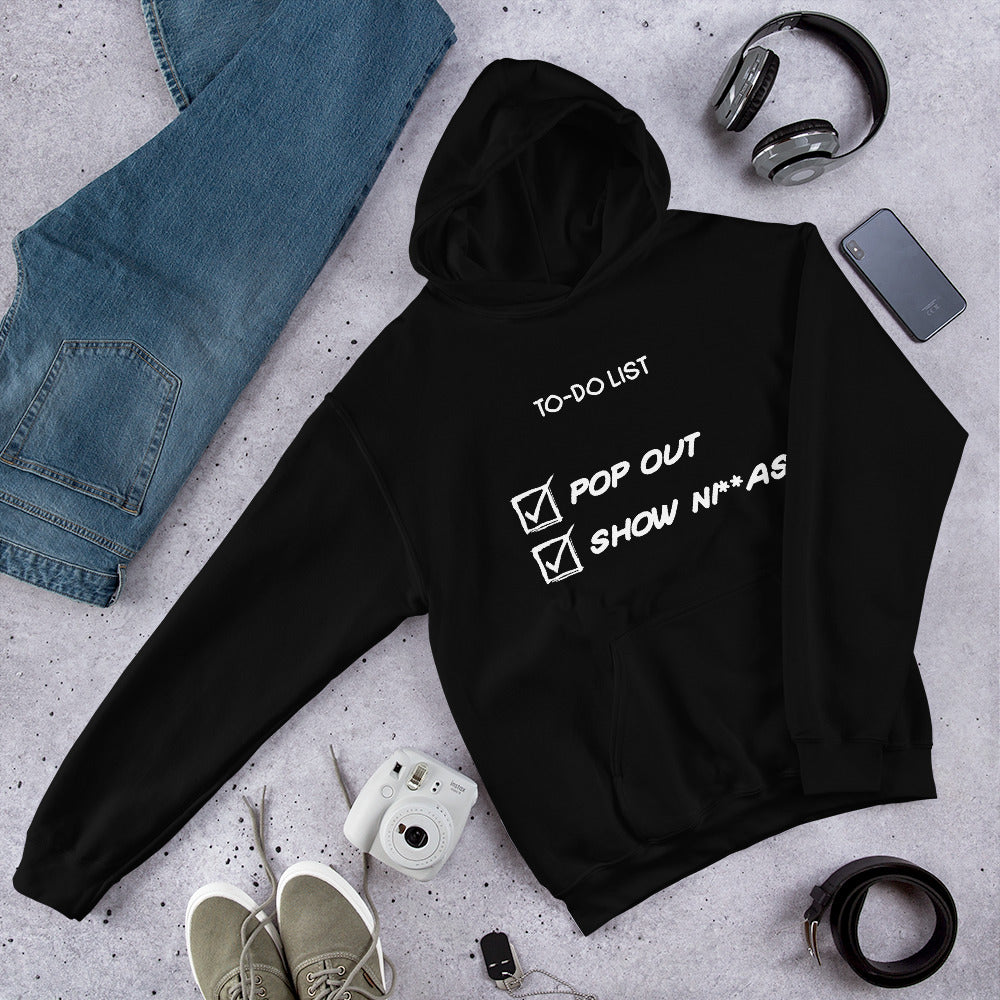 "Pop Out and Show Ninja" Inspirational To-Do List Design - Bold and Motivational Unisex Hoodie