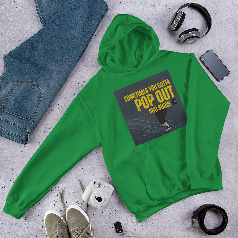 "Sometimes You Gotta Pop Out and Show" Hoodie - Unisex Music Lyric Hoodie, Hip-Hop Streetwear