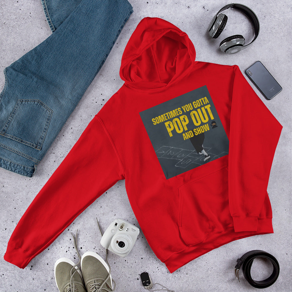 "Sometimes You Gotta Pop Out and Show" Hoodie - Unisex Music Lyric Hoodie, Hip-Hop Streetwear