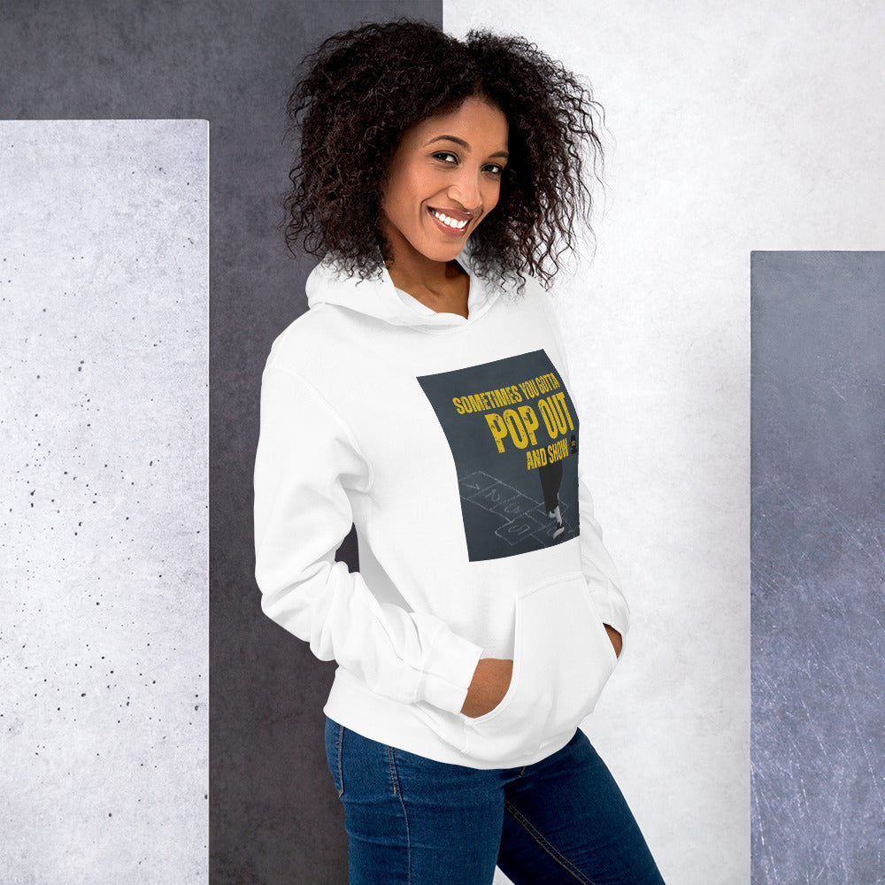 "Sometimes You Gotta Pop Out and Show" Hoodie - Unisex Music Lyric Hoodie, Hip-Hop Streetwear