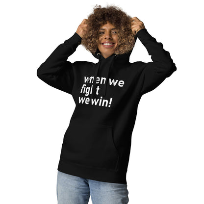 When We Fight, We Win Hoodie | Election 2024 | Exercise Your Voting Rights