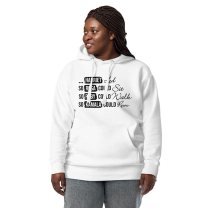 Harriet Led So Rosa Could Sit, So Ruby Could Walk, So Kamala Could Run Unisex Hoodie