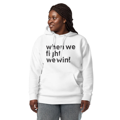 When We Fight, We Win Hoodie | Election 2024 | Exercise Your Voting Rights (2)