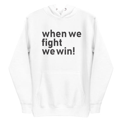 When We Fight, We Win Hoodie | Election 2024 | Exercise Your Voting Rights (2)