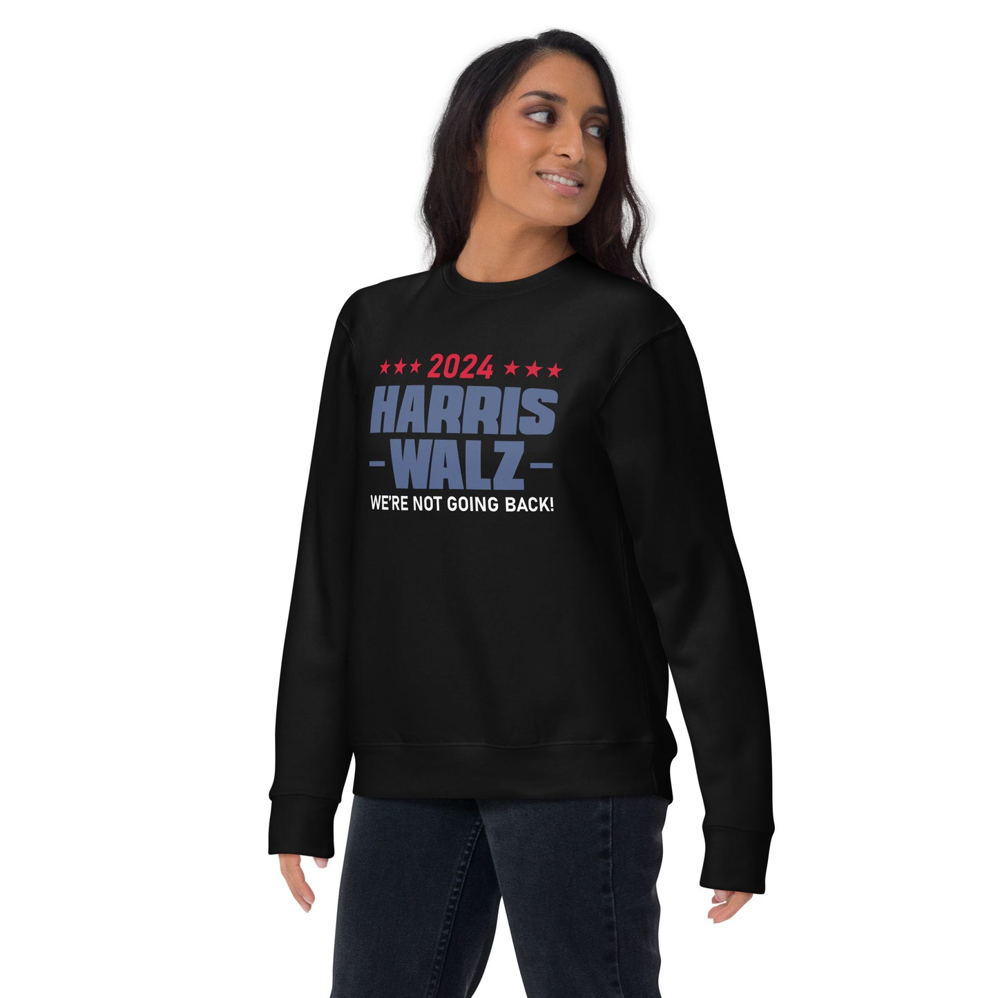 2024 Harris Walz We Are Not Going Back | Political Activism, Equality Unisex Premium Sweatshirt