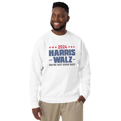 2024 Harris Walz We Are Not Going Back | Political Activism, Equality Unisex Premium Sweatshirt (2)