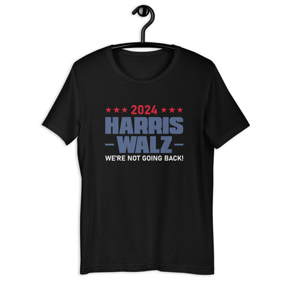 2024 Harris Walz We Are Not Going Back | Empowerment, Equality, Vote for Change T-Shirt