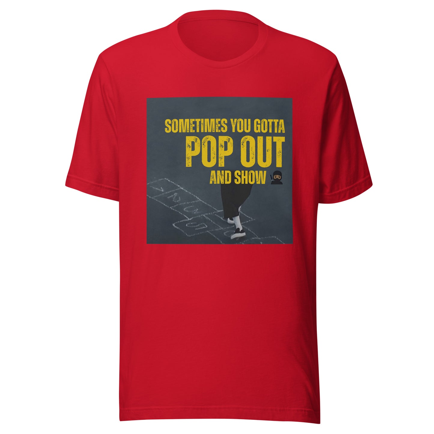 "Sometimes You Gotta Pop Out and Show" Graphic Tee - Unisex Hip-Hop Lyric T-Shirt, Music-Inspired Streetwear