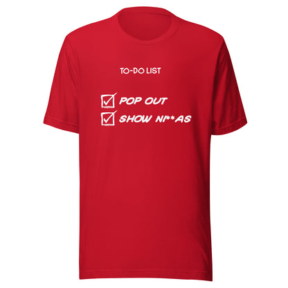 "Pop Out and Show Ninja" Inspirational To-Do List Design - Bold and Motivational Unisex t-shirt