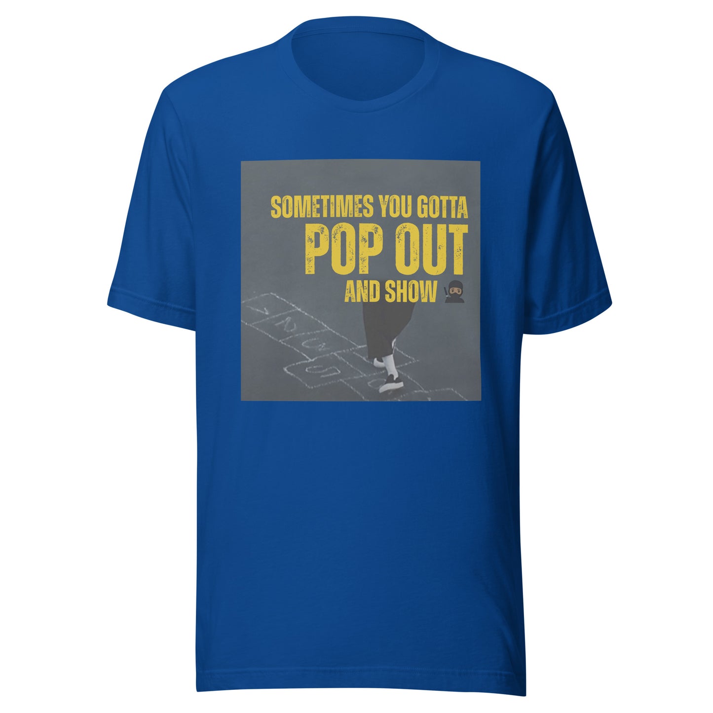 "Sometimes You Gotta Pop Out and Show" Graphic Tee - Unisex Hip-Hop Lyric T-Shirt, Music-Inspired Streetwear