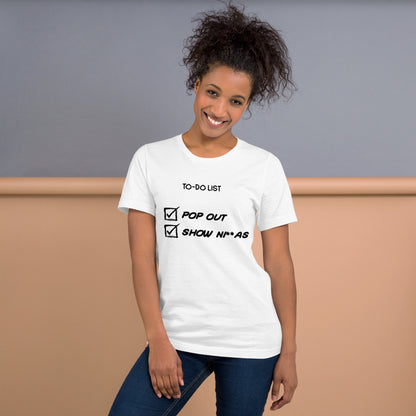 "Pop Out and Show Ninja" Inspirational To-Do List Design - Bold and Motivational T-Shirt