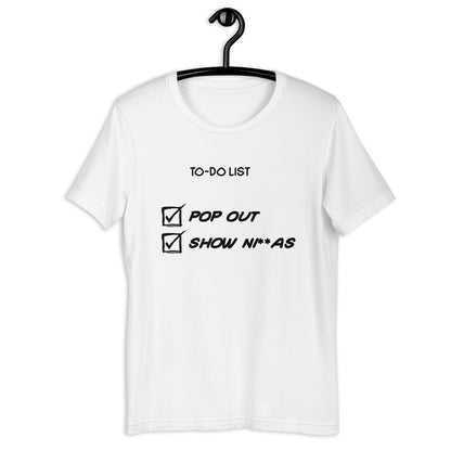 "Pop Out and Show Ninja" Inspirational To-Do List Design - Bold and Motivational T-Shirt