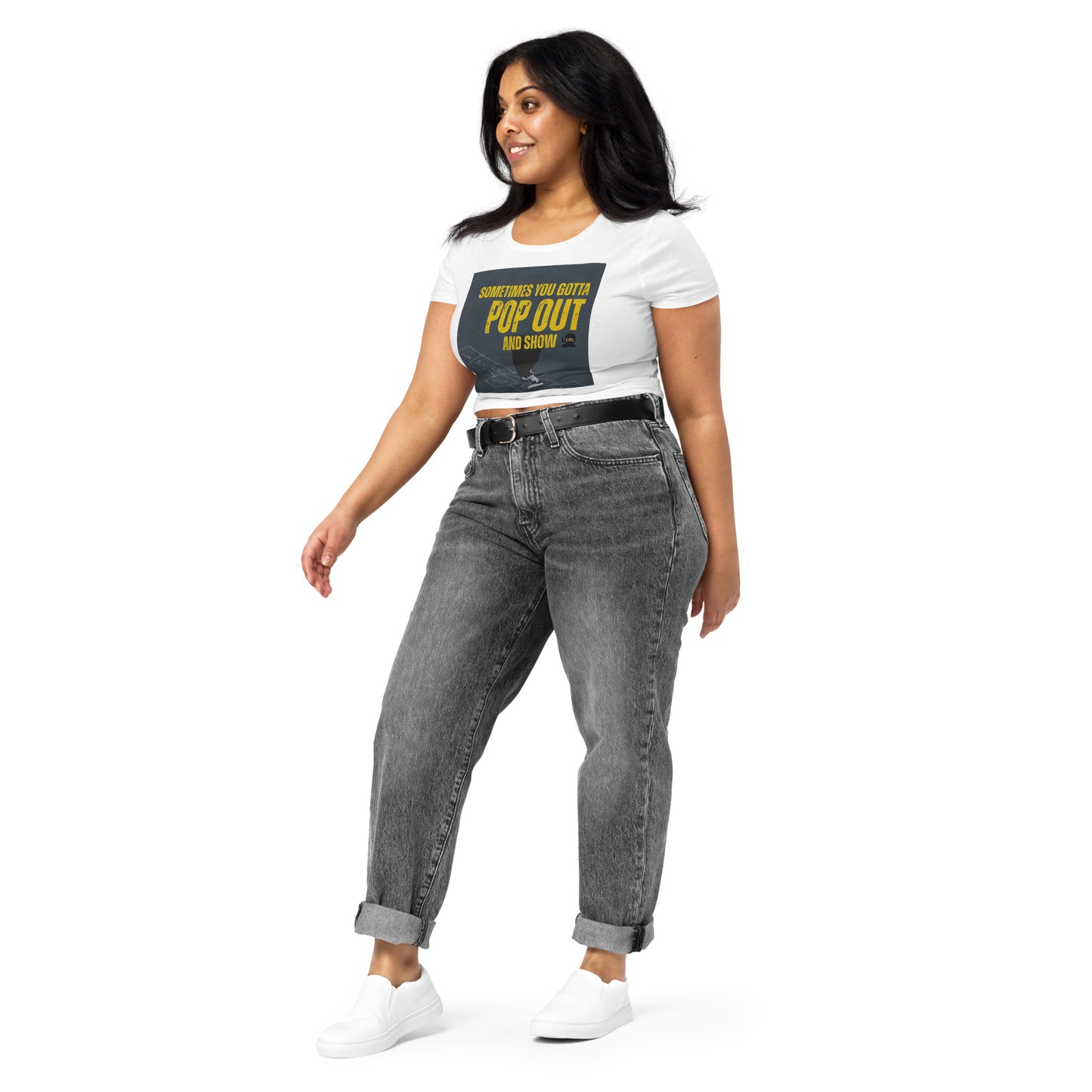 "Sometimes You Gotta Pop Out and Show" T-Shirt - Bold and Inspirational Crop Tee