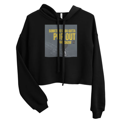 "Sometimes You Gotta Pop Out and Show" Crop Hoodie - Trendy Music Lyric Apparel