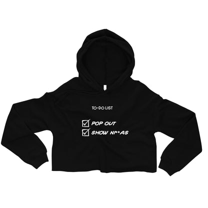 "Pop Out and Show Ninja" Inspirational To-Do List Design - Bold and Motivational Crop Hoodie