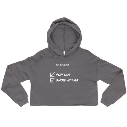 "Pop Out and Show Ninja" Inspirational To-Do List Design - Bold and Motivational Crop Hoodie