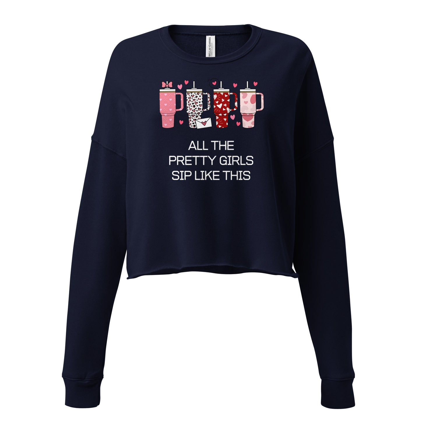 Pretty Girls Sip Like This - Crop Sweatshirt